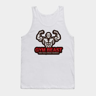 Gym Beast sore today, strong tomorrow Tank Top